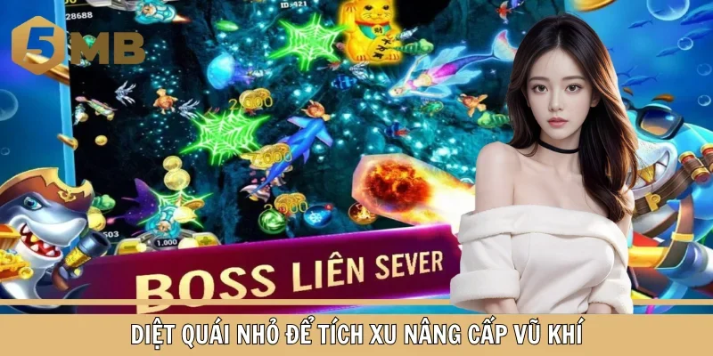 Diệt quái nhỏ để tích xu nâng cấp vũ khí